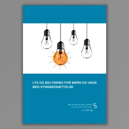 Forside til publikationen: Lys og belysning for børn og unge med synsnedsættelse