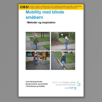 Forside til publikationen: Mobility med blinde småbørn - metoder og inspiration